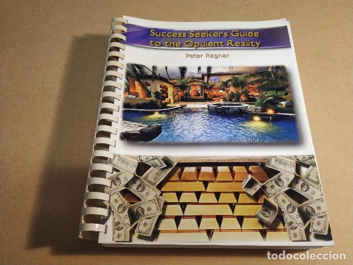 Libros de segunda mano: SUCCESS SEEKER'S GUIDE TO THE OPULENT REALITY - PETER RAGNAR
