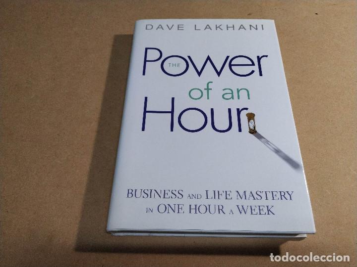 Libros de segunda mano: THE POWER OF AN HOUR - BUISINESS AND LIFE MASTERY IN ONE HOUR A WEEK - DAVE LAKHANI