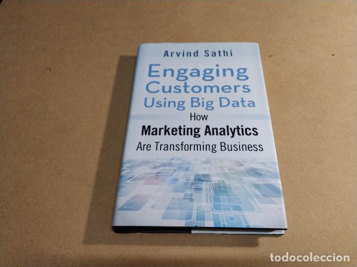 Libros de segunda mano: ENGAGING CUSTOMERS USING BIG DATA - HOW MARKETING ANALYTICS ARE TRANSFORMING BUSINESS - A. SATHI