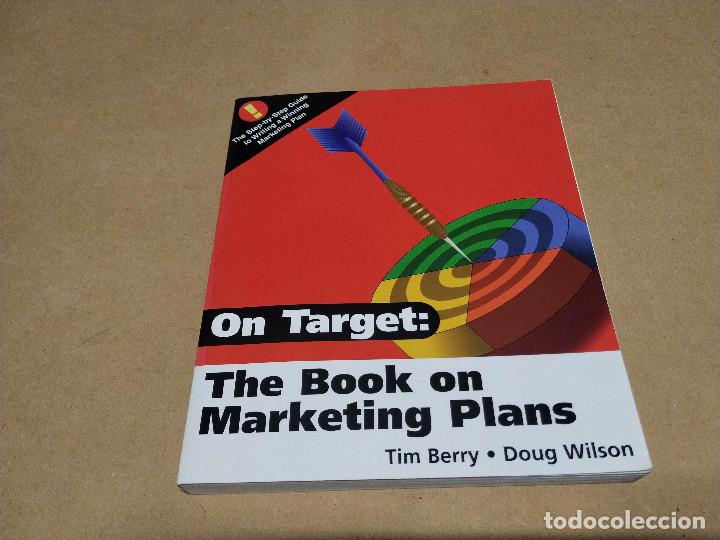 Libros de segunda mano: ON TARGET : THE BOOK ON MARKETING PLANS - TIM BERRY Y DOUG WILSON