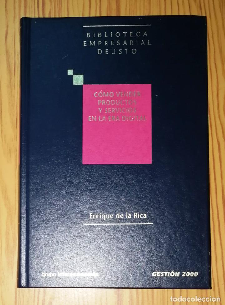 Libri di seconda mano: RICA P&Eacute;REZ, Enrique de la. C&oacute;mo vender productos y servicios en la era digital (Biblioteca... Deusto