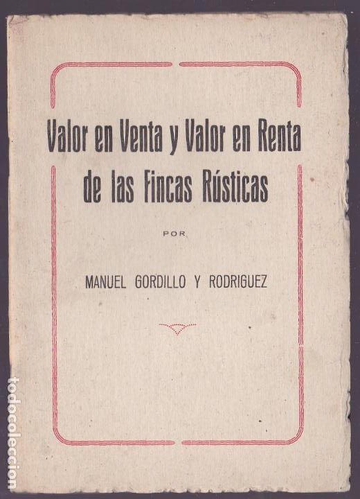 Libros de segunda mano: Valor en Venta y Valor en Renta de las Fincas R&uacute;sticas / por Manuel Gordillo y Rodr&iacute;guez - 1943