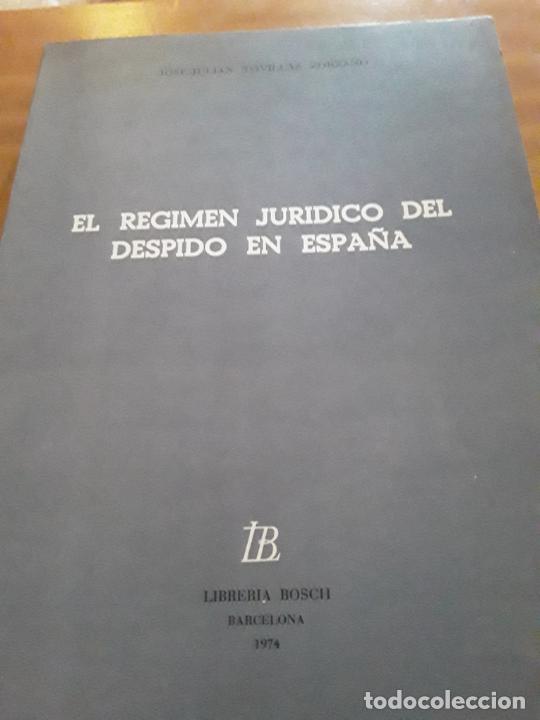 Libri di seconda mano: EL REGIMEN JURIDICO DEL DESPIDI EN ESPA&Ntilde;A.JOSE JULUAN TOVILLAS ZORZANO.LIB.BOSCH,1974,268 PAG.