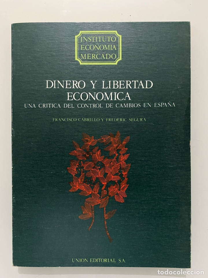 Libri di seconda mano: Dinero y libertad econ&oacute;mica. Una cr&iacute;tica del control de cambios en Espa&ntilde;a. - CABRILLO, Francisco. SE