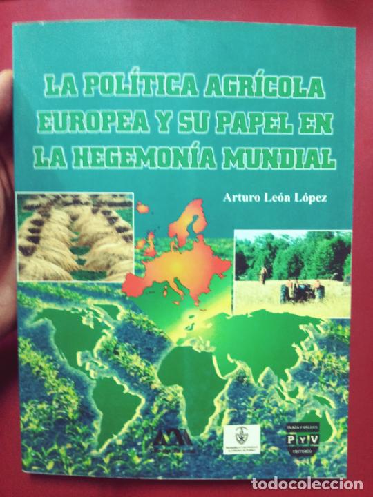 Gebrauchte B&uuml;cher: Arturo Le&oacute;n L&oacute;pez: La pol&iacute;tica agr&iacute;cola europea y su papel en la hegemon&iacute;a mundial