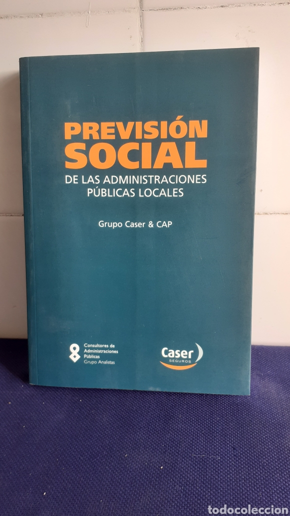 Libros de segunda mano: PREVISION SOCIAL DE LAS ADMINISTRACIONES PUBLICAS LOCALES, GRUPO CASER & CAP