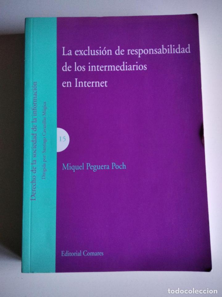 Libros de segunda mano: La exclusi&oacute;n de responsabilidad de los intermediarios en Internet. Peguera Poch, Miquel