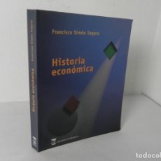 Libros de segunda mano: HISTORIA ECONÓMICA (FRANCISCO SIMÓN SEGURA) EDICIONES ACADEMICAS-2001. Lote 307068033