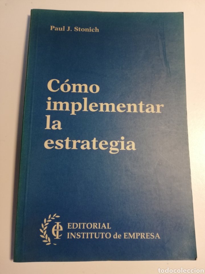 Libros de segunda mano: C&Oacute;MO IMPLEMENTAR LA ESTRATEGIA (PAUL J. STONICH) - Foto 1