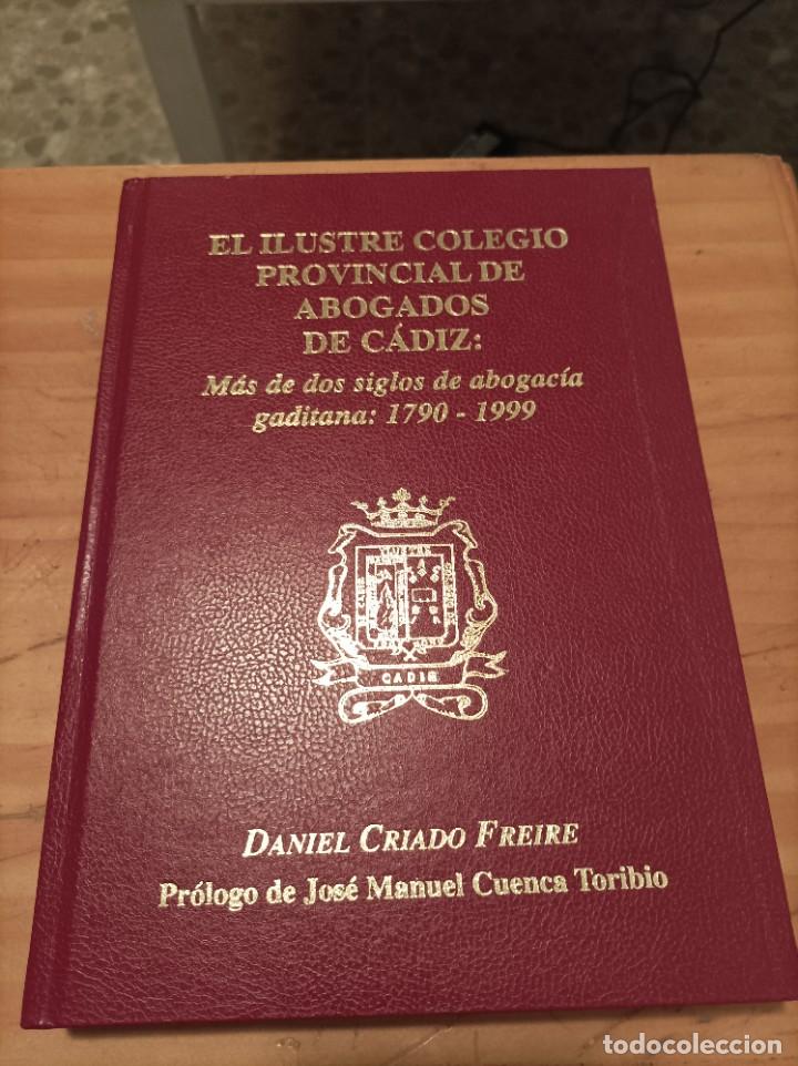 Libri di seconda mano: EL ILUSTRE COLEGIO PROVINCIAL DE ABOGADOS DE CADIZ:MAS DE DOS SIGLOS DE ABOGAC&Iacute;A GADITANA,1790-1999.