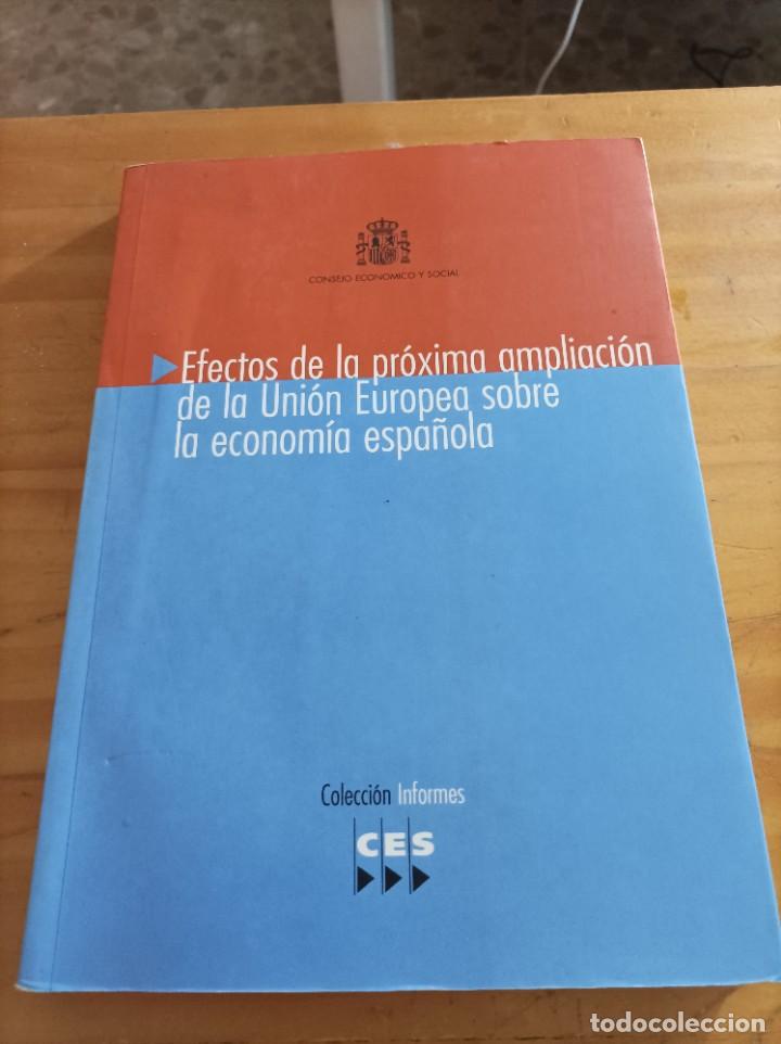 Second hand books: EFECTOS DE LA PR&Oacute;XIMA AMPLIACI&Oacute;N DE LA UNION EUROPEA SOBRE LA ECONOM&Iacute;A ESPA&Ntilde;OLA.COLECCION INFORMES.