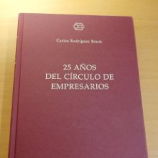 Libros de segunda mano: 25 AÑOS DEL CÍRCULO DE EMPRESARIOS (CARLOS RODRÍGUEZ BRAUN). Lote 310622433