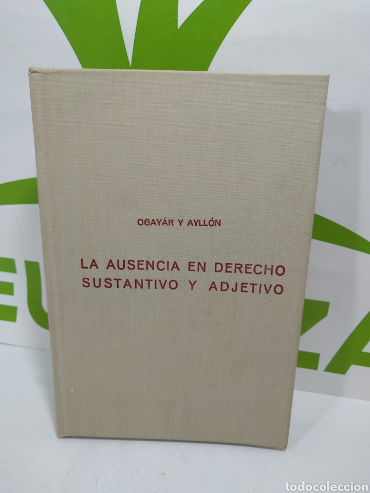 Second hand books: La ausencia en derecho sustantivo y adjetivo. Ogayar y Ayll&oacute;n. Dedicatoria de autor.