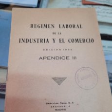 Libros de segunda mano: REGIMEN LABORAL INDUSTRIA Y EL COMERCIO APENDICE III EDICION 1952. Lote 312491858