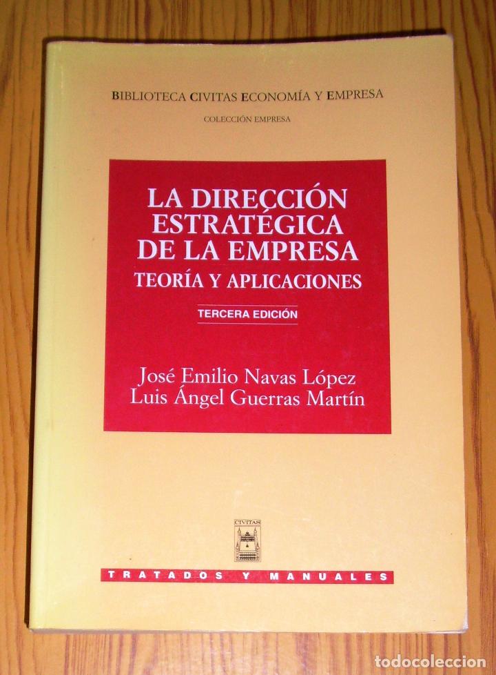 Libri di seconda mano: LA DIRECCI&Oacute;N ESTRAT&Eacute;GICA DE LA EMPRESA : Teor&iacute;a y aplicaciones / Jos&eacute; Emilio Navas L&oacute;pez, Luis &Aacute;ngel