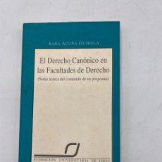 Libros de segunda mano: EL DERECHO CANÓNICO EN LAS FACULTADES DE DERECHO. SARA ACUÑA GUIROLA. CADIZ, 1992. PAGS: 144