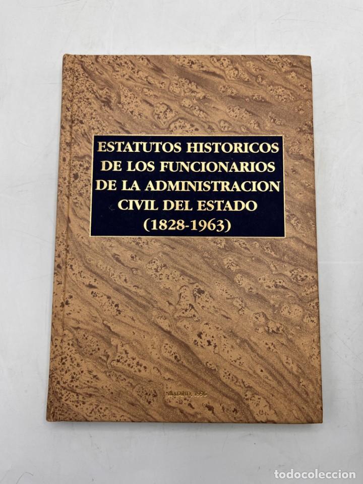 Libri di seconda mano: ESTATUTOS HIST&Oacute;RICOS DE LOS FUNCIONARIOS DE LA ADMINISTRACI&Oacute;N CIVIL DEL ESTADO (1828-1963)