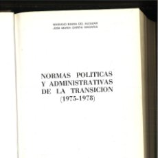 Libros de segunda mano: NORMAS POLÍTICAS Y ADMINISTRATIVAS DE LA TRANSICIÓN (1975-1978). MARIANO BAENA Y JOSÉ Mª GARCÍA
