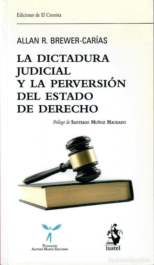 Libri di seconda mano: [VENEZUELA] LA DICTADURA JUDICIAL Y LA PERVERSI&Oacute;N DEL ESTADO DE DERECHO / A. BREWER-CAR&Iacute;AS