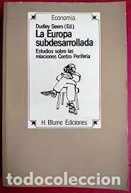 Libros de segunda mano: la Europa subdesarrollada estudios sobre las relaciones centro periferia Dudley Seers (ed.)