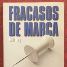 Libros de segunda mano: FRACASOS DE MARCA. MATT HAIG. DEUSTO 2004. 1ª EDICIÓN! EXCELENTE ESTADO!!. Lote 319300643