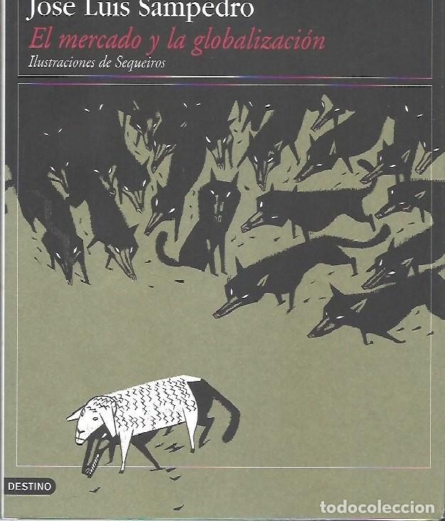 Libri di seconda mano: EL MERCADO Y LA GLOBALIZACION JOSE LUIS SAMPEDRO DESTINO
