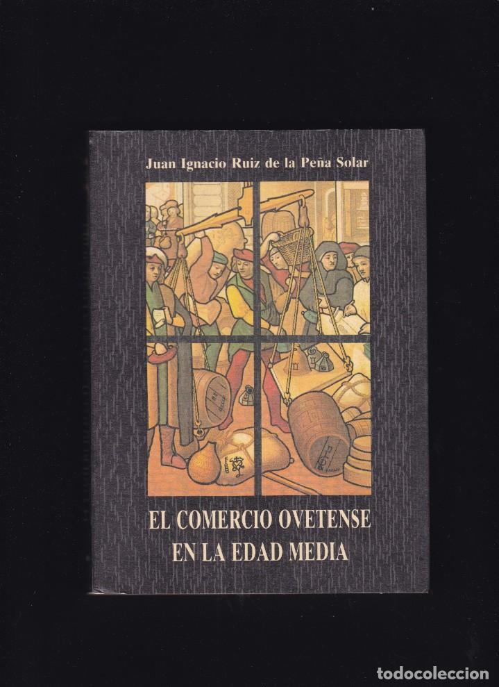 Libros de segunda mano: OVIEDO (ASTURIAS) - EL COMERCIO OVETENSE EN LA EDAD MEDIA - J.I.RUIZ DE LA PE&Ntilde;A 1990
