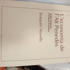 Libros de segunda mano: L' ECONOMIA DE L' ALT PENEDES JOAQUIN NOVELLA. Lote 322293023