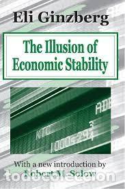 Libri di seconda mano: the illusion of economic stability Eli Ginzberg