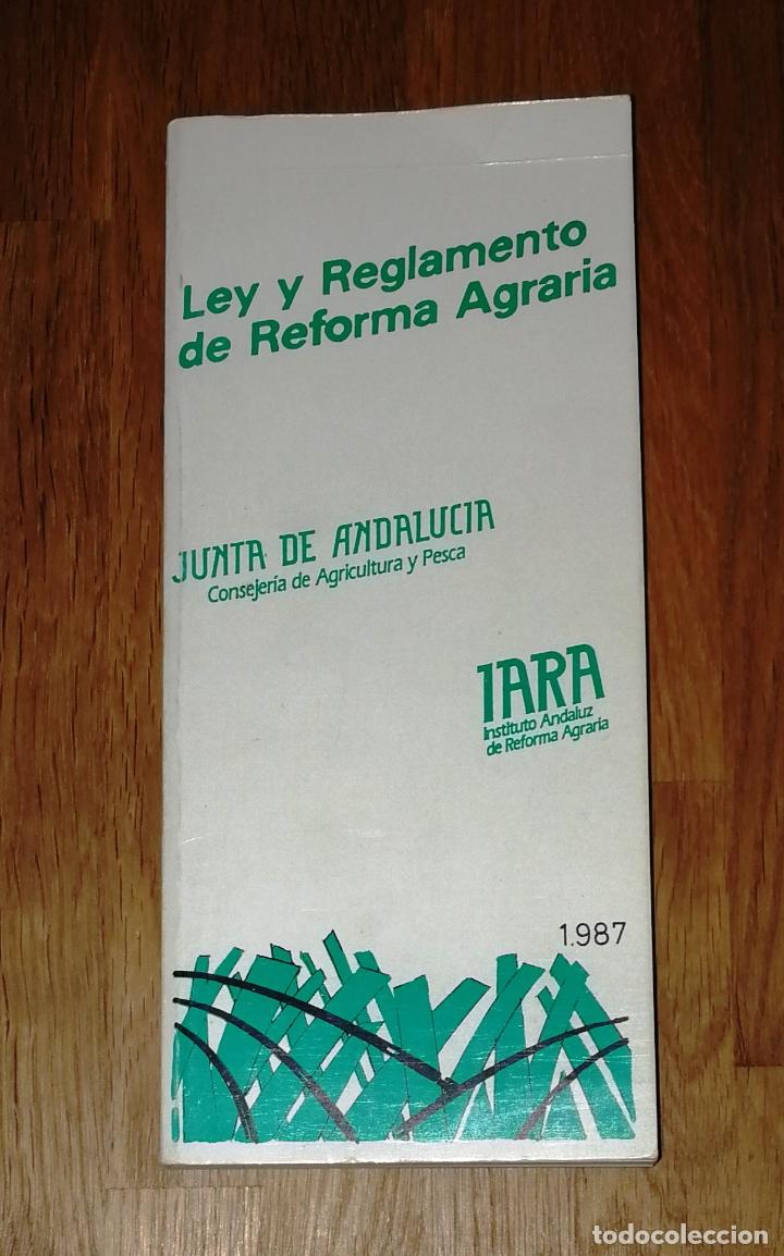 Libri di seconda mano: LEY Y REGLAMENTO DE REFORMA AGRARIA / IARA (Instituto Andaluz de Reforma Agraria). - 1987
