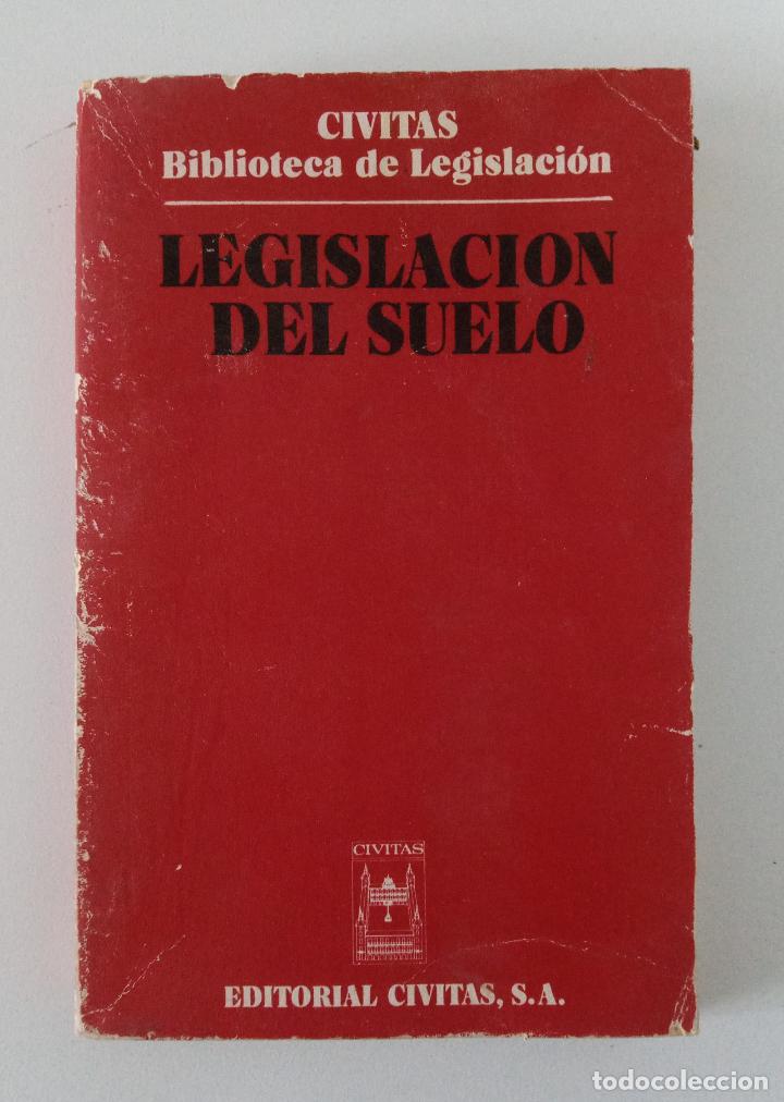Libros de segunda mano: LEJISLACI&Oacute;N DEL SUELO. EDICTORIAL CIVITAS, 1&ordm; EDICI&Oacute;N 1975