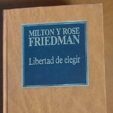 Libros de segunda mano: LIBERTAD DE ELEGIR. MILTON Y ROSE FRIEDMAN. COMPLETAMENTE NUEVO. Lote 323815473