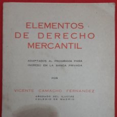Libros de segunda mano: ELEMENTOS DE DERECHO MERCANTIL, POR VICENTE CAMACHO FERNÁNDEZ, 1958. Lote 323860263
