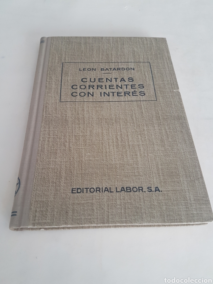 Libros de segunda mano: CUENTAS CORRIENTES CON INTERES. LEON BATARDON 1950 - Foto 1