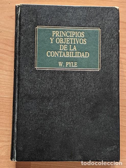 Libros de segunda mano: PRINCIPIOS Y OBJETIVOS DE LA CONTABILIDAD. W. PYLE - Foto 1