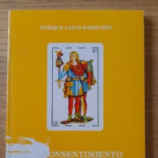 Libros de segunda mano: CASAS BARQUERO, ENRIQUE, EL CONSENTIMIENTO EN EL DERECHO PENAL, UNIV. CÓRDOBA, 1987.