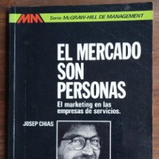 Libri di seconda mano: JOSEP CHÍAS: EL MERCADO SON PERSONAS. Lote 326244168