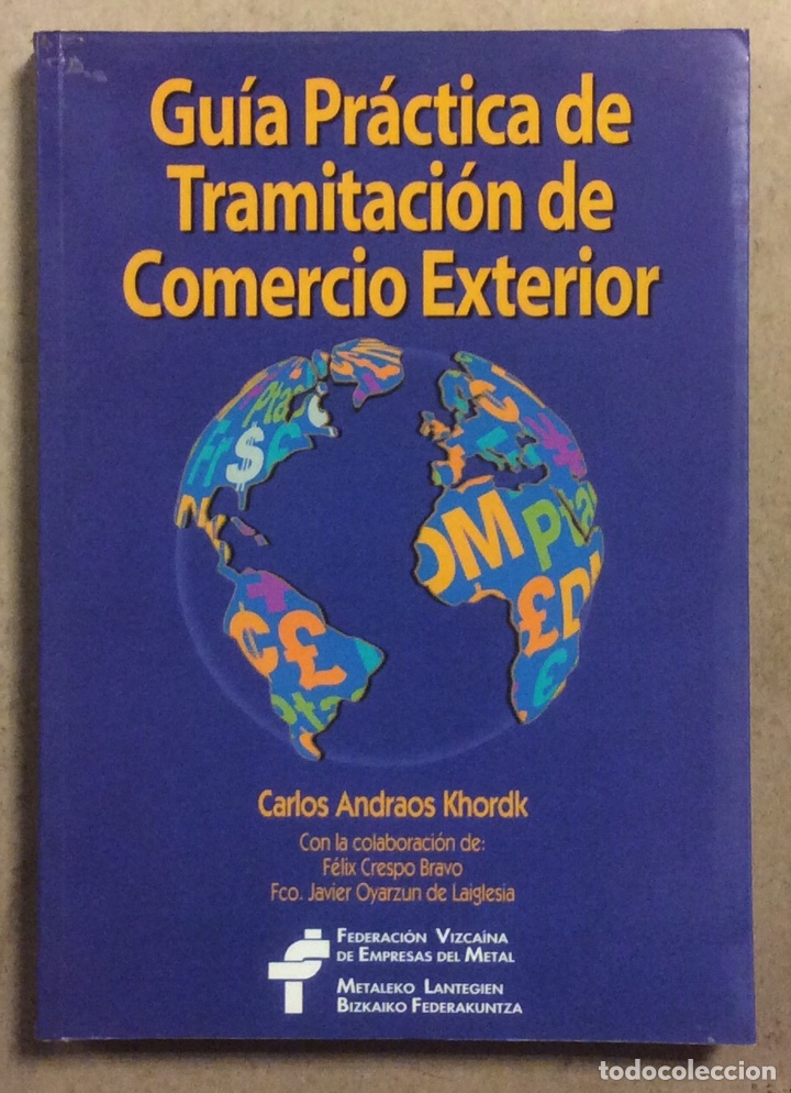 Libri di seconda mano: GU&Iacute;A PR&Aacute;CTICA DE TRAMITACI&Oacute;N DE COMERCIO EXTERIOR. CARLOS ANDRAOS KHORDK