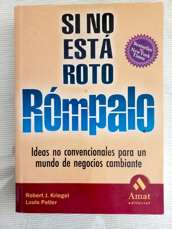 Libros de segunda mano: SI NO ESTA ROTO ROMPALO. Ideas no convencionales para el mundo de los negocios