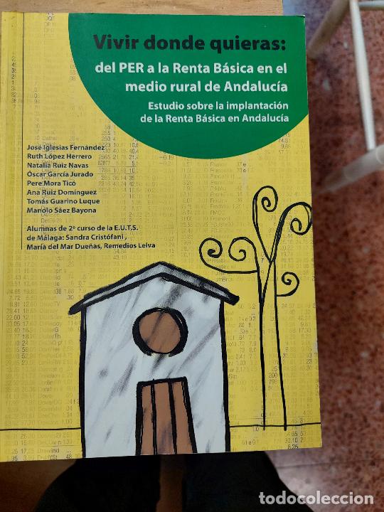 Libros de segunda mano: VIVIR DONDE QUIERAS. DEL PER A LA RENTA B&Aacute;SICA EN EL MEDIO RURAL DE ANDALUC&Iacute;A.