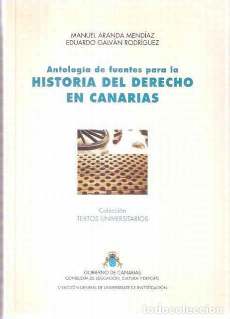 Second hand books: Antolog&iacute;a de fuentes para la Historia del Derecho en Canarias - Aranda Mend&iacute;az, Manuel y Galv&aacute;n Rodr