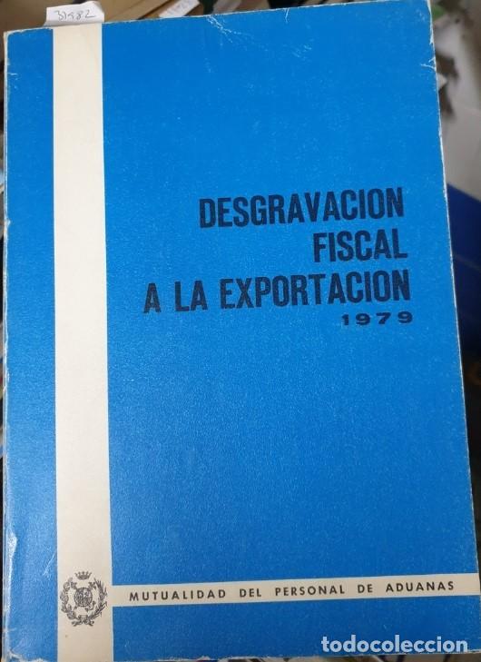 Libri di seconda mano: DESGRAVACION FISCAL A LA EXPORTACION 1979. -