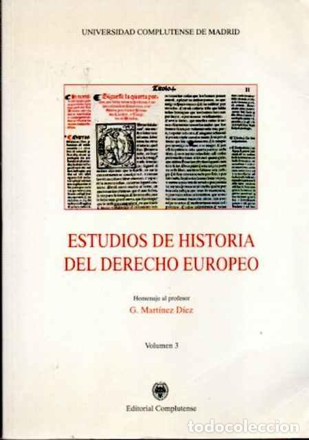 Second hand books: Estudio de Historia del Derecho Europeo. Homenaje al profesor G. Mart&iacute;nez D&iacute;ez. Volumen III. - VV.AA