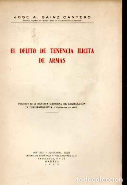 Second hand books: El delito de tenencia il&iacute;cita de Armas - Sa&iacute;nz Cantero, Jos&eacute; Antonio