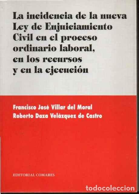 Libri di seconda mano: La incidencia de la nueva Ley de Enjuiciamiento Civil en el proceso ordinario laboral, en los recurs