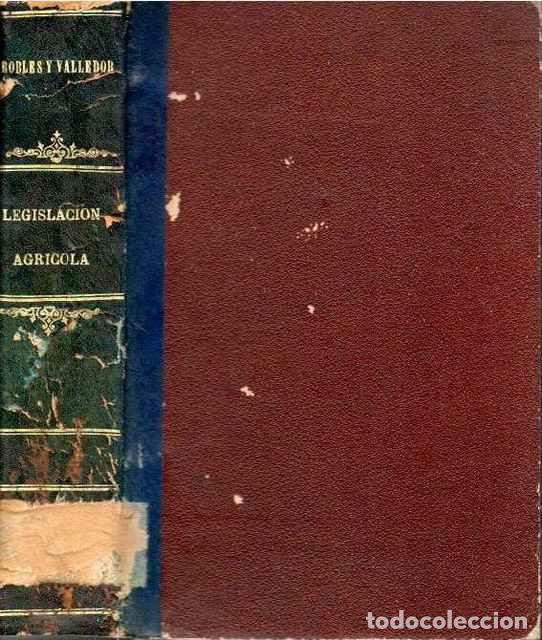 Libri di seconda mano: Biblioteca de Legislaci&oacute;n Agr&iacute;cola - Robles, Jos&eacute; de y Valledor, Rogelio