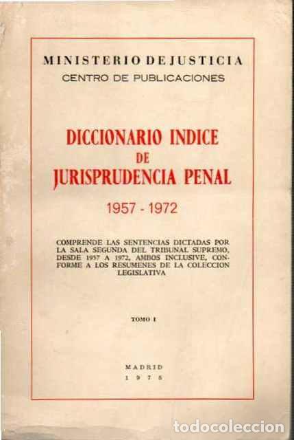 Libri di seconda mano: Diccionario &Iacute;ndice de Jurisprudencia Penal 1957-1972 Tomo I - VV. AA.