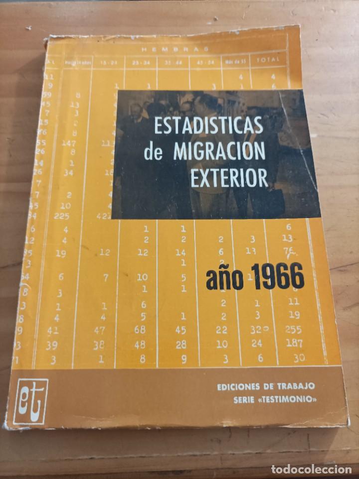 Libri di seconda mano: ESTADISTICAS DE MIGRACI&Oacute;N EXTERIOR, EDICIONES DE TRABAJO,1966,103 PAG.,