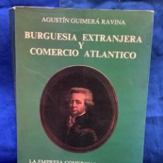 Libros de segunda mano: BURGUESIA EXTRANJERA Y COMERCIO ATLANTICO AGUSTIN GUIMERA RAVINA 1985 21X14X4CMS. Lote 338700303