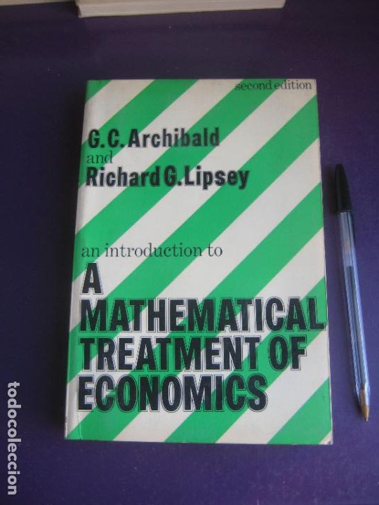 Gebrauchte B&uuml;cher: G.C. ARCHIBALD / RICHARD LIPSEY - MATHEMATICAL TREATMENT OF ECONOMICS - WEIDENFELD 1973
